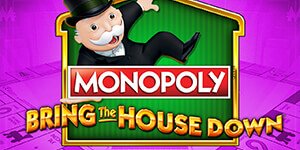 Monopoly Bring the House Down